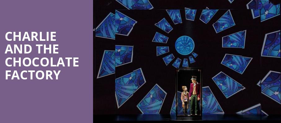 Charlie and the Chocolate Factory, Hippodrome Theatre, Baltimore