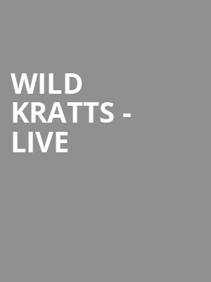 Wild Kratts Live, Modell Performing Arts Center at the Lyric, Baltimore