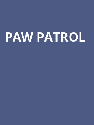 Paw Patrol, Hippodrome Theatre, Baltimore
