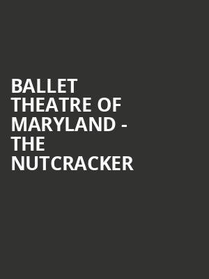 Ballet Theatre of Maryland - The Nutcracker Poster
