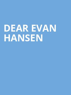 Dear Evan Hansen, Hippodrome Theatre, Baltimore