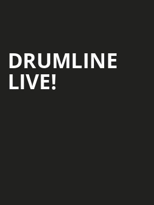 Drumline Live, Modell Performing Arts Center at the Lyric, Baltimore