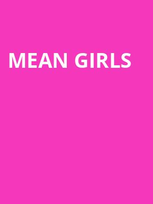 Mean Girls, Hippodrome Theatre, Baltimore
