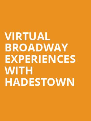 Virtual Broadway Experiences with HADESTOWN, Virtual Experiences for Baltimore, Baltimore