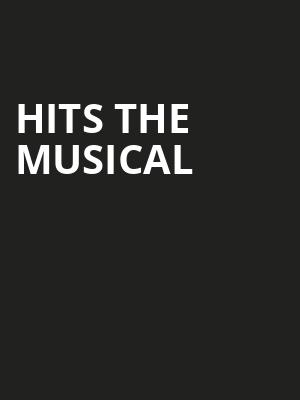 HITS The Musical, Modell Performing Arts Center at the Lyric, Baltimore