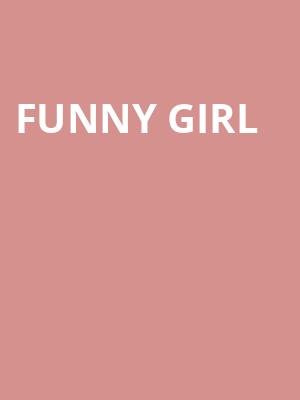 Funny Girl, Hippodrome Theatre, Baltimore