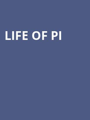 Life of Pi, Hippodrome Theatre, Baltimore