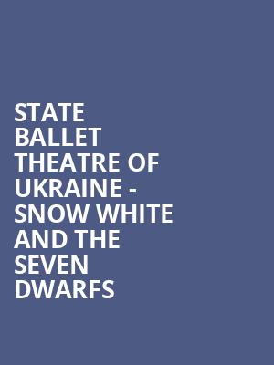 State Ballet Theatre of Ukraine Snow White and the Seven Dwarfs, Hippodrome Theatre, Baltimore