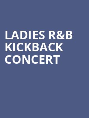 Ladies R&B Kickback Concert Poster