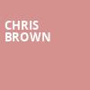 Chris Brown, CFG Bank Arena, Baltimore