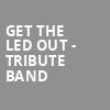 Get The Led Out Tribute Band, Rams Head Live, Baltimore