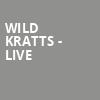 Wild Kratts Live, Modell Performing Arts Center at the Lyric, Baltimore