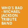 Whos Bad Michael Jackson Tribute Band, Rams Head Live, Baltimore