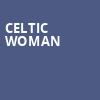 Celtic Woman, Hippodrome Theatre, Baltimore