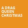 A Drag Queen Christmas, Hippodrome Theatre, Baltimore