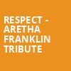 Respect Aretha Franklin Tribute, Hippodrome Theatre, Baltimore