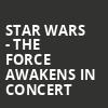 Star Wars The Force Awakens in Concert, Meyerhoff Symphony Hall, Baltimore