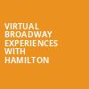 Virtual Broadway Experiences with HAMILTON, Virtual Experiences for Baltimore, Baltimore