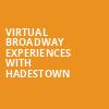 Virtual Broadway Experiences with HADESTOWN, Virtual Experiences for Baltimore, Baltimore