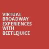 Virtual Broadway Experiences with BEETLEJUICE, Virtual Experiences for Baltimore, Baltimore