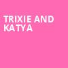 Trixie and Katya, Modell Performing Arts Center at the Lyric, Baltimore