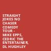 Straight Jokes No Chaser Comedy Tour Mike Epps Cedric The Entertainer DL Hughley, CFG Bank Arena, Baltimore