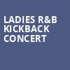 Ladies RB Kickback Concert, Chesapeake Employers Insurance Arena, Baltimore