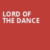 Lord Of The Dance, Modell Performing Arts Center at the Lyric, Baltimore